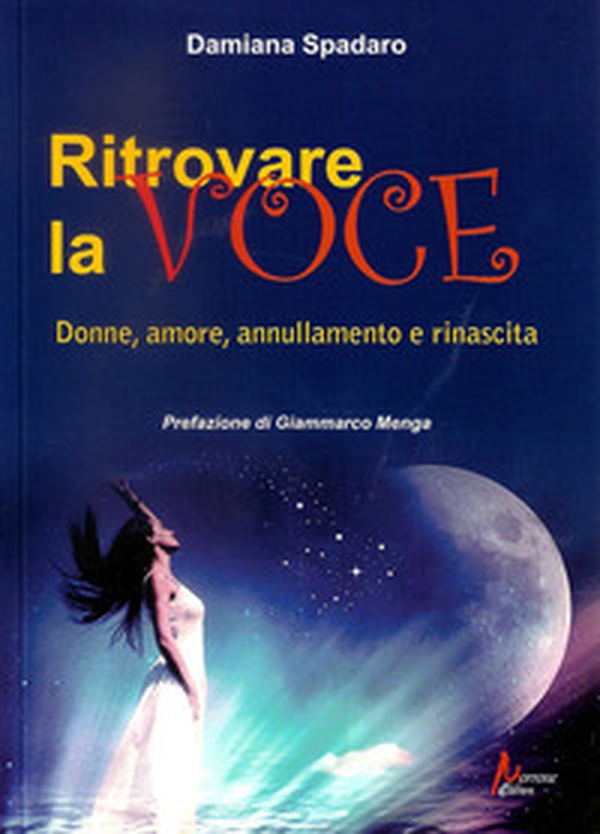 Ritrovare la voce. Donne, amore, annullamento e rinascita - Librerie.coop Ritrovare la voce. Donne, amore, annullamento e rinascita - Librerie.coop