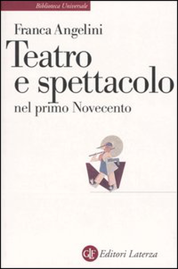 Teatro e spettacolo nel primo Novecento - Librerie.coop Teatro e spettacolo nel primo Novecento - Librerie.coop