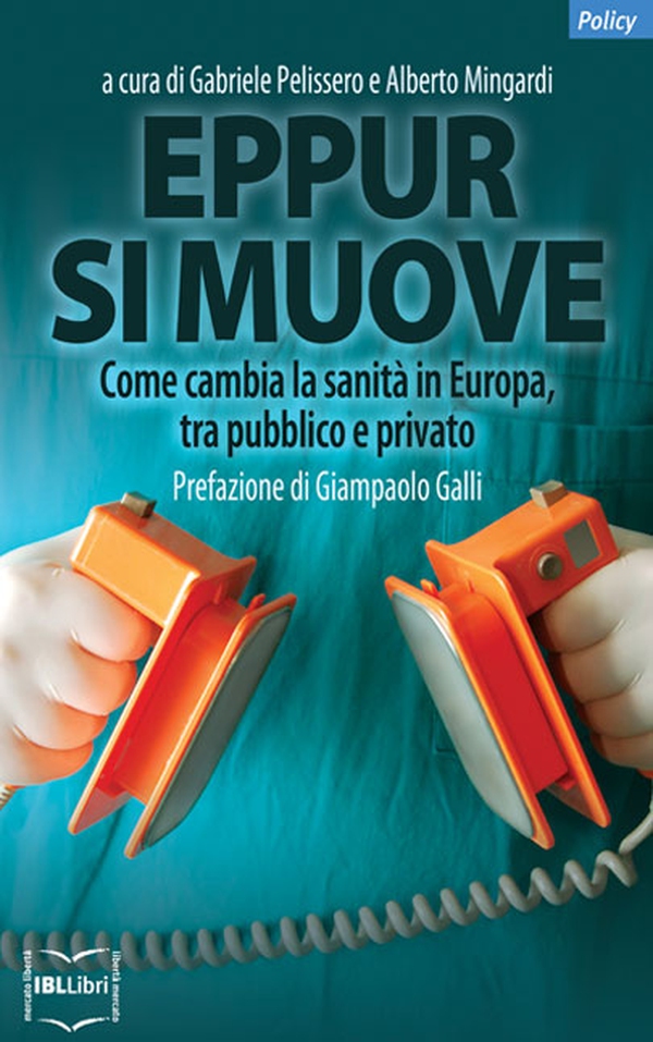 Eppur si muove. Come cambia la sanità in Europa, tra pubblico e privato - Librerie.coop Eppur si muove. Come cambia la sanità in Europa, tra pubblico e privato - Librerie.coop