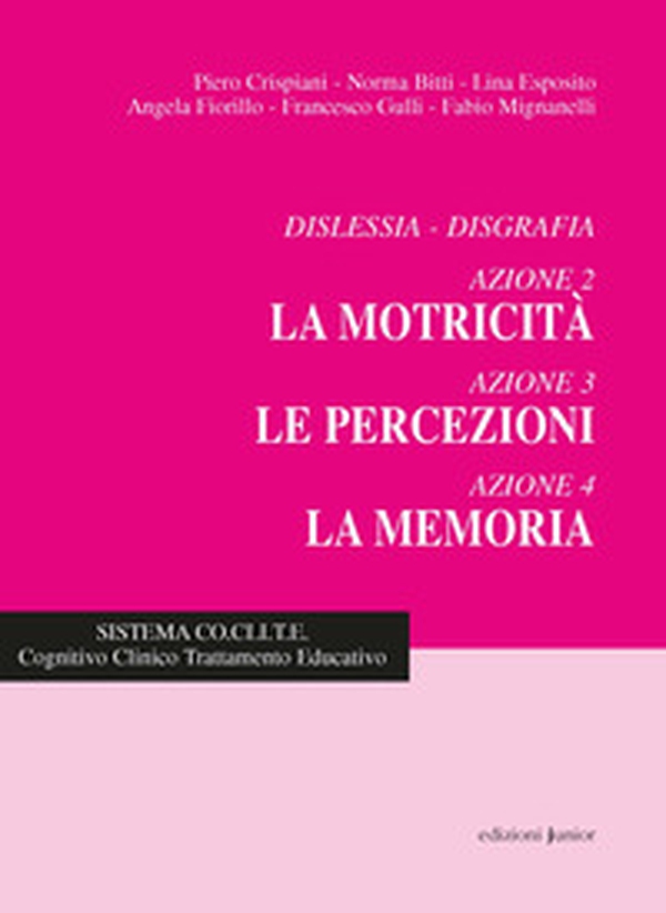 Dislessia-disgrafia. Azione 2-3-4: La motricità, le percezioni, la memoria - Librerie.coop Dislessia-disgrafia. Azione 2-3-4: La motricità, le percezioni, la memoria - Librerie.coop