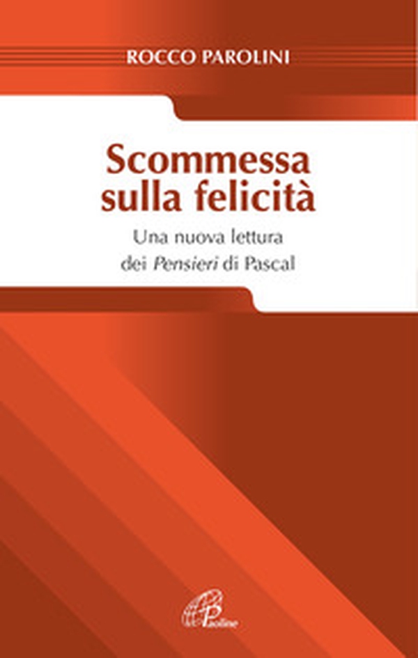 Scommessa sulla felicità. Una nuova lettura dei Pensieri Pascal - Librerie.coop Scommessa sulla felicità. Una nuova lettura dei Pensieri Pascal - Librerie.coop