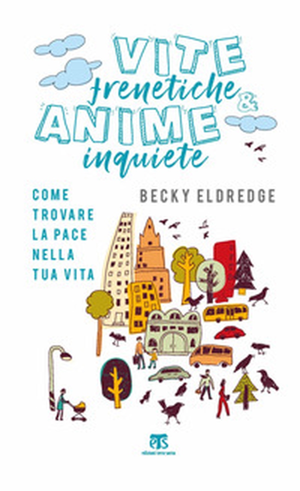 Vite frenetiche & anime inquiete. Come trovare la pace nella tua vita - Librerie.coop Vite frenetiche & anime inquiete. Come trovare la pace nella tua vita - Librerie.coop