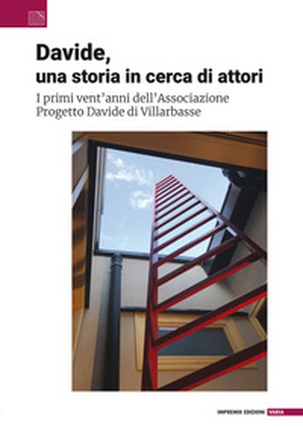 Davide, una storia in cerca di attori. I primi vent'anni dell'Associazione Progetto Davide - Librerie.coop Davide, una storia in cerca di attori. I primi vent'anni dell'Associazione Progetto Davide - Librerie.coop
