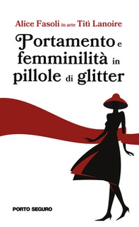 Portamento e femminilità in pillole di glitter - Librerie.coop