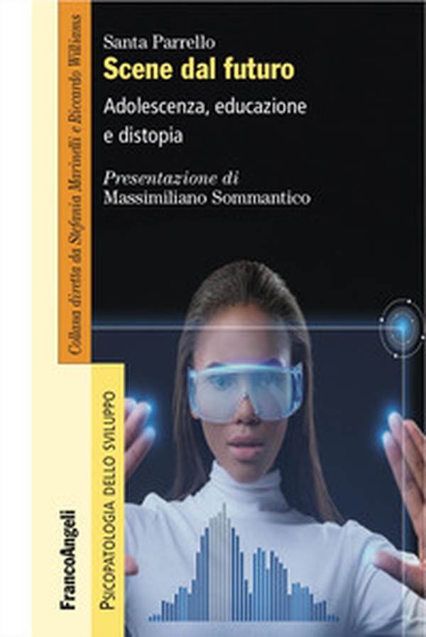 Scene dal futuro. Adolescenza, educazione e distopia - Librerie.coop Scene dal futuro. Adolescenza, educazione e distopia - Librerie.coop