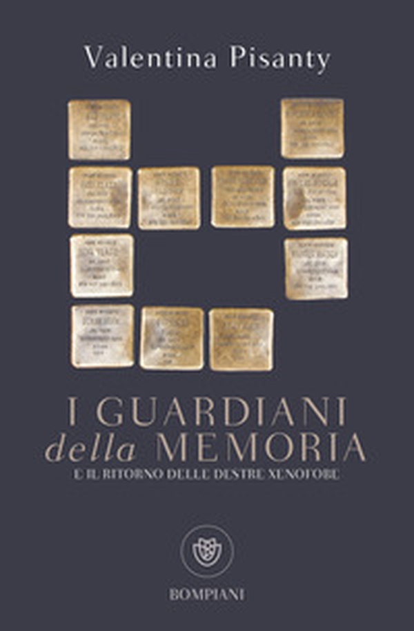 I guardiani della memoria e il ritorno delle destre xenofobe - Librerie.coop I guardiani della memoria e il ritorno delle destre xenofobe - Librerie.coop