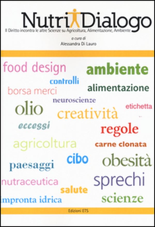 Nutridialogo. Il diritto incontra le altre scienze su agricoltura, alimentazione, ambiente - Librerie.coop Nutridialogo. Il diritto incontra le altre scienze su agricoltura, alimentazione, ambiente - Librerie.coop