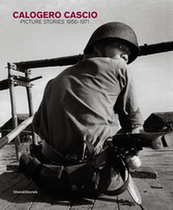 Calogero Cascio. Pictures stories 1956-1971 - Librerie.coop Calogero Cascio. Pictures stories 1956-1971 - Librerie.coop