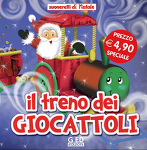 Il treno dei giocattoli. Suonarelli di Natale - Librerie.coop Il treno dei giocattoli. Suonarelli di Natale - Librerie.coop