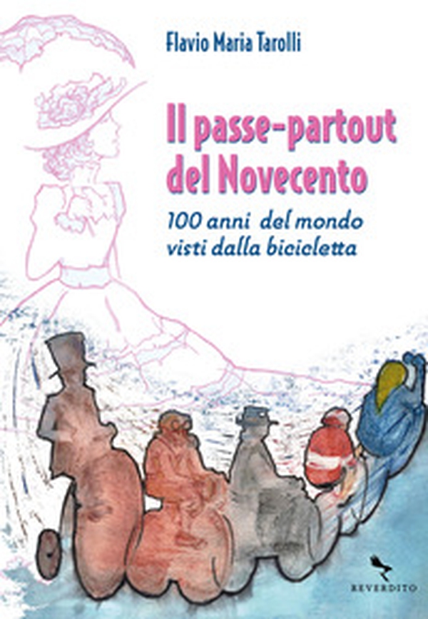 Il passe-partout del Novecento. 100 anni del mondo visti dalla bicicletta - Librerie.coop Il passe-partout del Novecento. 100 anni del mondo visti dalla bicicletta - Librerie.coop
