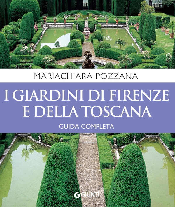 I giardini di Firenze e della Toscana. Guida completa - Librerie.coop I giardini di Firenze e della Toscana. Guida completa - Librerie.coop