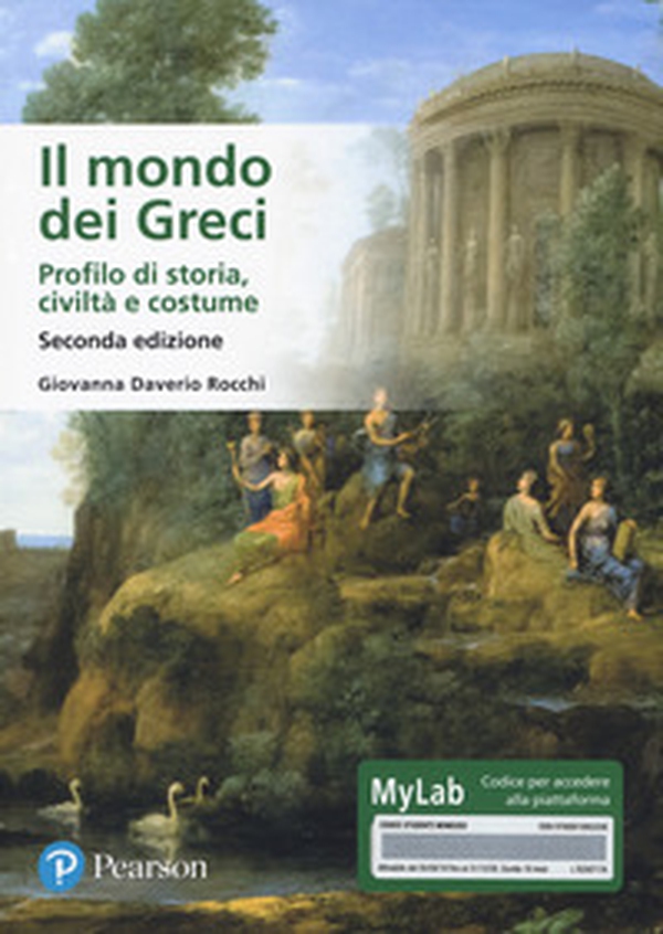 Il mondo dei Greci. Profilo di storia, civiltà e costumi. Ediz. MyLab - Librerie.coop Il mondo dei Greci. Profilo di storia, civiltà e costumi. Ediz. MyLab - Librerie.coop