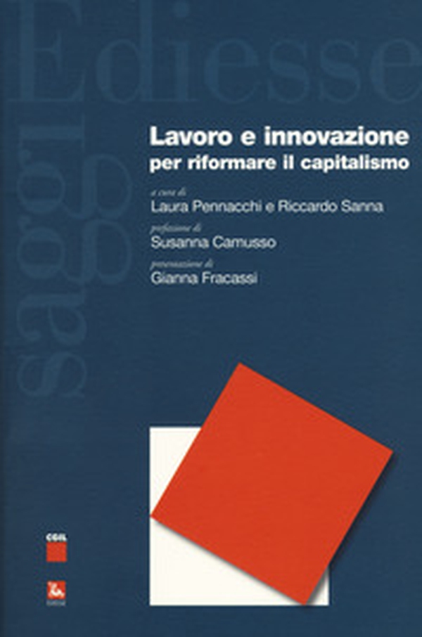 Lavoro e innovazione per riformare il capitalismo - Librerie.coop Lavoro e innovazione per riformare il capitalismo - Librerie.coop