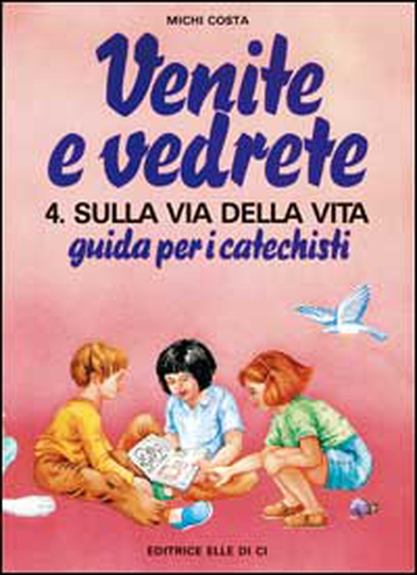 Venite e vedrete. Guida per i catechisti - Vol. 4 - Librerie.coop Venite e vedrete. Guida per i catechisti - Vol. 4 - Librerie.coop