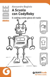 A scuola con CodyRoby. Il coding come gioco di ruolo - Librerie.coop