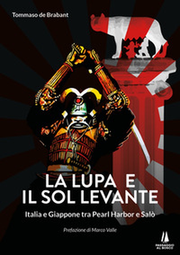 La lupa e il Sol Levante. Italia e Giappone tra Pearl Harbor e Salò - Librerie.coop La lupa e il Sol Levante. Italia e Giappone tra Pearl Harbor e Salò - Librerie.coop