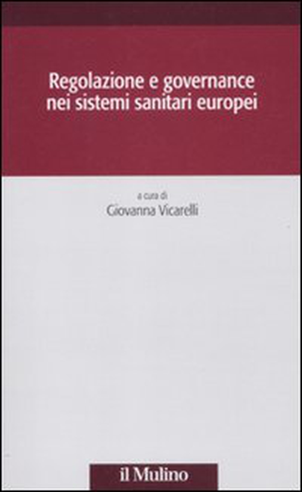 Regolazione e governance nei sistemi sanitari europei - Librerie.coop Regolazione e governance nei sistemi sanitari europei - Librerie.coop