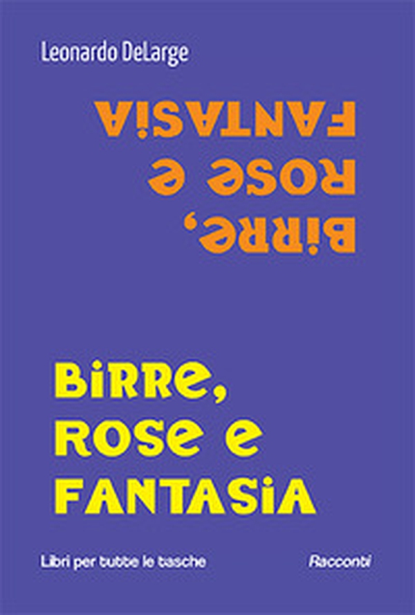 Birre, rose e fantasia - Librerie.coop Birre, rose e fantasia - Librerie.coop