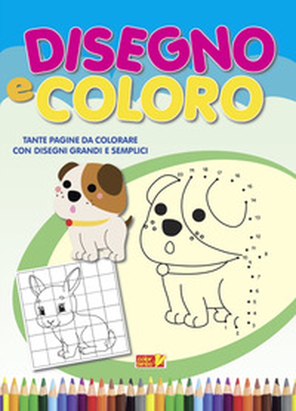 Disegno e coloro. Tante pagine da colorare con disegni grandi e semplici a colori - Librerie.coop Disegno e coloro. Tante pagine da colorare con disegni grandi e semplici a colori - Librerie.coop