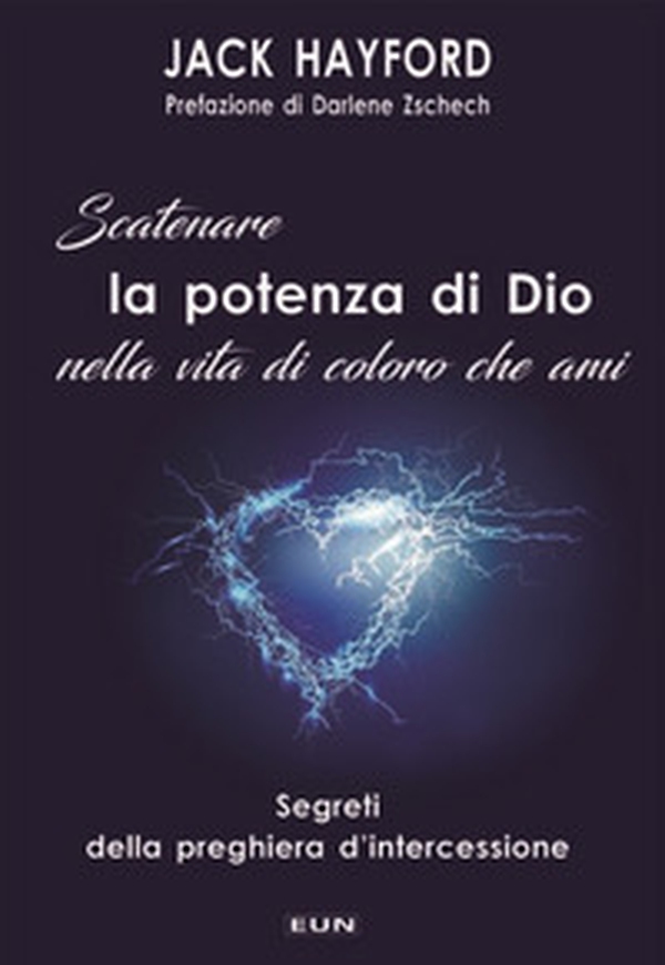 Scatenare la potenza di Dio nella vita di coloro che ami. Segreti della preghiera d'intercessione - Librerie.coop Scatenare la potenza di Dio nella vita di coloro che ami. Segreti della preghiera d'intercessione - Librerie.coop