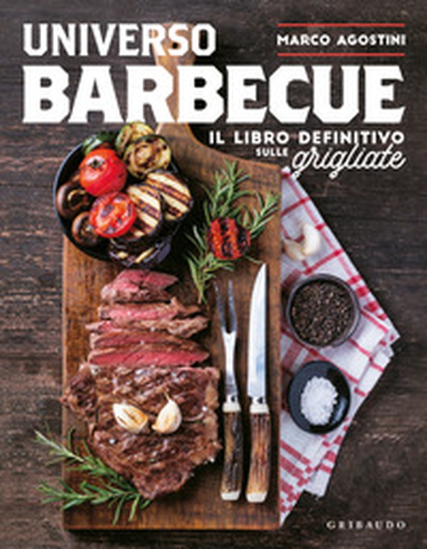 Universo barbecue. Il libro definitivo sulle grigliate - Librerie.coop Universo barbecue. Il libro definitivo sulle grigliate - Librerie.coop