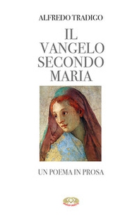 Il Vangelo secondo Maria. Un poema in prosa - Librerie.coop