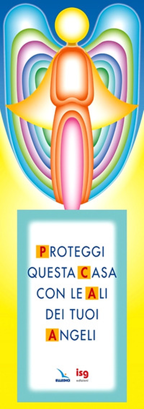 Proteggi questa casa con le ali dei tuoi angeli - Librerie.coop Proteggi questa casa con le ali dei tuoi angeli - Librerie.coop
