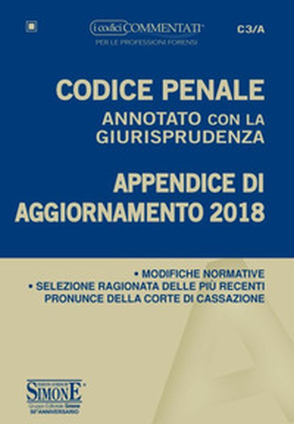 Codice penale annotato con la giurisprudenza. Appendice di aggiornamento 2018 - Librerie.coop Codice penale annotato con la giurisprudenza. Appendice di aggiornamento 2018 - Librerie.coop