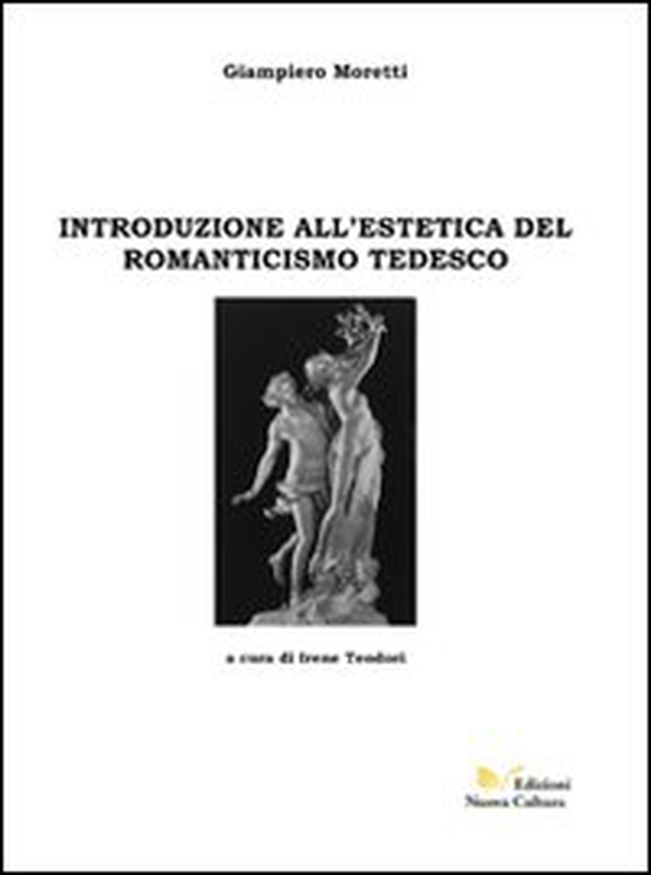 Introduzione all'estetica del Romanticismo tedesco - Librerie.coop Introduzione all'estetica del Romanticismo tedesco - Librerie.coop