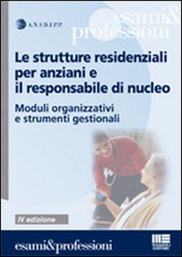 Le strutture residenziali per anziani e il responsabile di nucleo. Moduli organizzativi e strumenti gestionali - Librerie.coop Le strutture residenziali per anziani e il responsabile di nucleo. Moduli organizzativi e strumenti gestionali - Librerie.coop