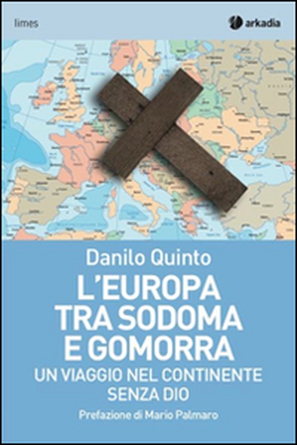 L'Europa tra Sodoma e Gomorra. Un viaggio nel continente senza Dio - Librerie.coop L'Europa tra Sodoma e Gomorra. Un viaggio nel continente senza Dio - Librerie.coop