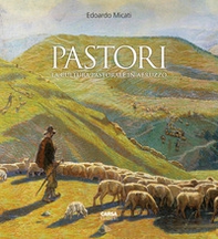 Pastori. La cultura pastorale in Abruzzo - Librerie.coop