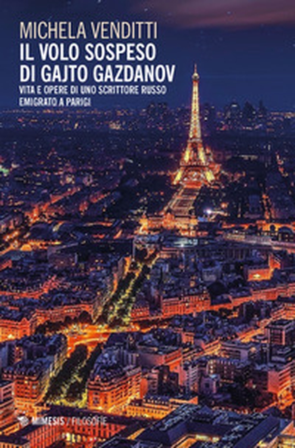 Il volo sospeso di Gajto Gazdanov. Vita e opere di uno scrittore russo emigrato a Parigi - Librerie.coop Il volo sospeso di Gajto Gazdanov. Vita e opere di uno scrittore russo emigrato a Parigi - Librerie.coop