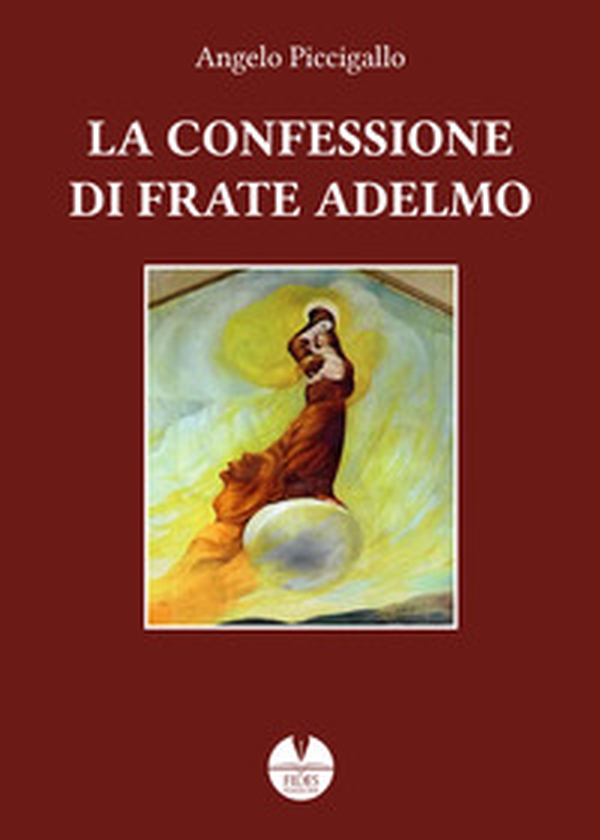 La confessione di frate Adelmo - Librerie.coop La confessione di frate Adelmo - Librerie.coop