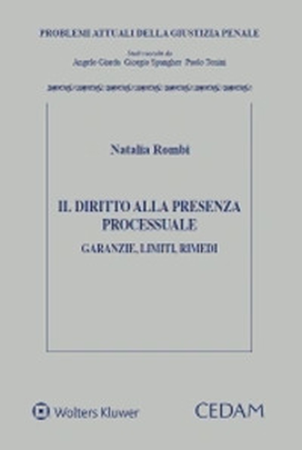 Il diritto alla presenza processuale. Garanzie, limiti, rimedi - Librerie.coop Il diritto alla presenza processuale. Garanzie, limiti, rimedi - Librerie.coop