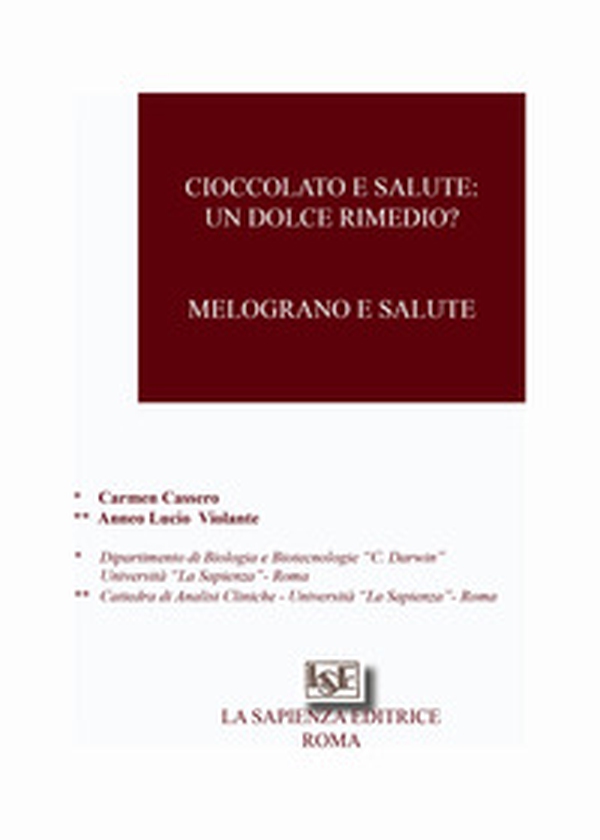 Cioccolato e salute: un dolce rimedio. Melograno e salute - Librerie.coop Cioccolato e salute: un dolce rimedio. Melograno e salute - Librerie.coop
