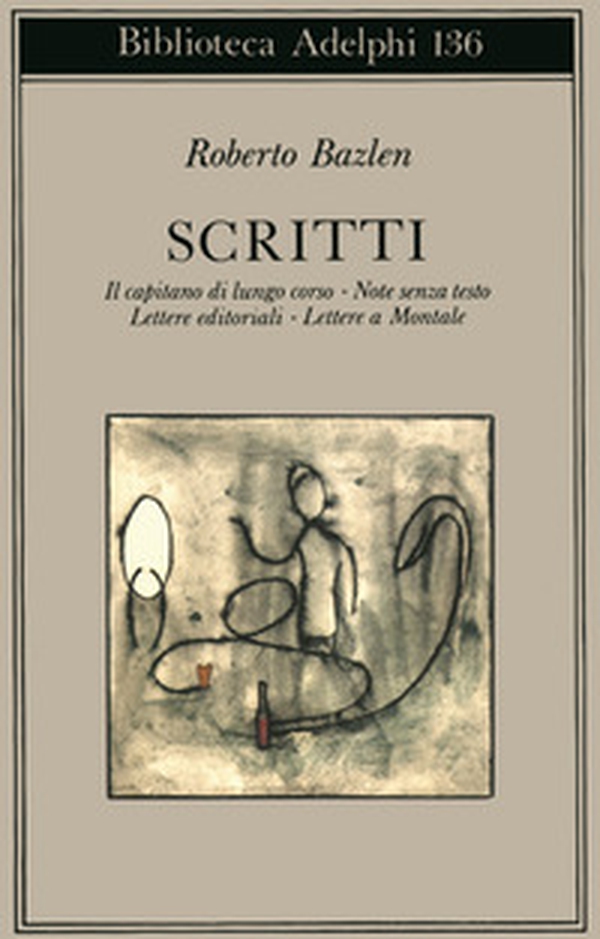 Scritti: Il capitano di lungo corso-Note senza testo-Lettere editoriali-Lettere a Montale - Librerie.coop Scritti: Il capitano di lungo corso-Note senza testo-Lettere editoriali-Lettere a Montale - Librerie.coop