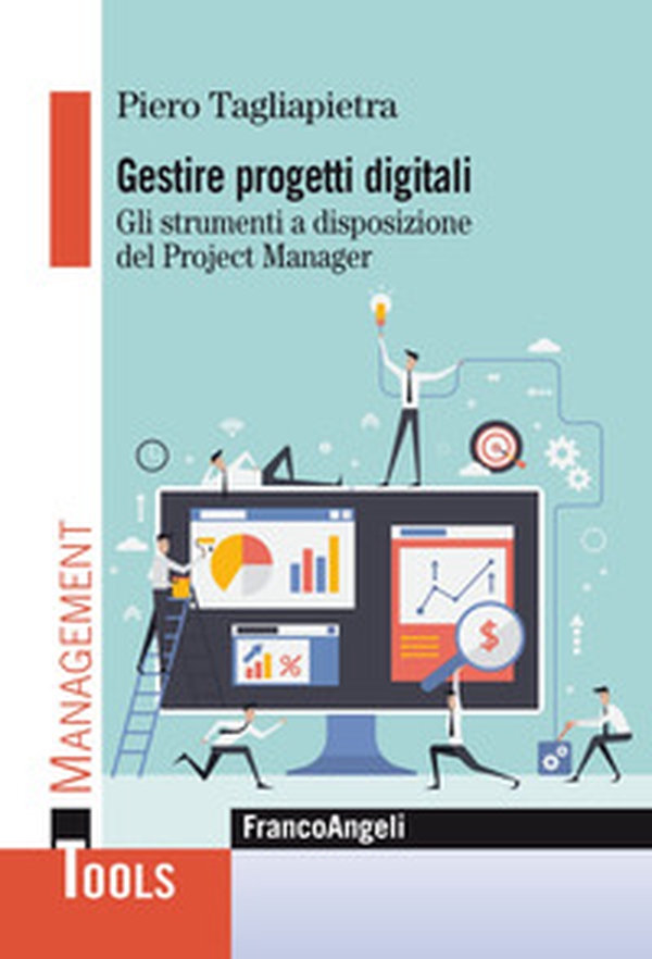 Gestire progetti digitali. Gli strumenti a disposizione del project manager - Librerie.coop Gestire progetti digitali. Gli strumenti a disposizione del project manager - Librerie.coop
