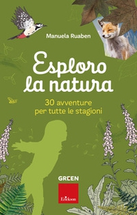 Esploro la natura. 30 avventure per tutte le stagioni - Librerie.coop