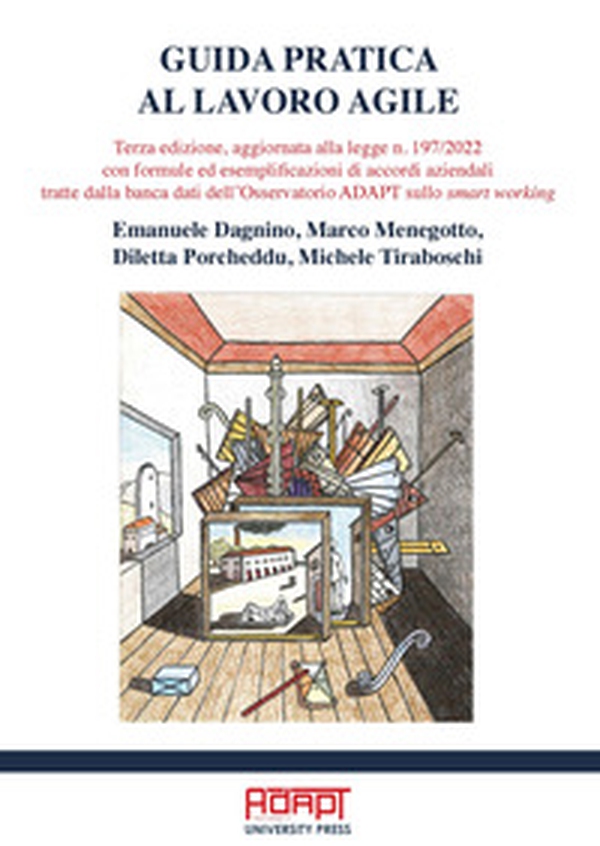 Guida pratica al lavoro agile. Terza edizione, aggiornata alla legge n. 197/2022 con formule ed esemplificazioni di accordi aziendali tratte dalla banca dati dell'Osservatorio ADAPT sullo smart working - Librerie.coop Guida pratica al lavoro agile. Terza edizione, aggiornata alla legge n. 197/2022 con formule ed esemplificazioni di accordi aziendali tratte dalla banca dati dell'Osservatorio ADAPT sullo smart working - Librerie.coop