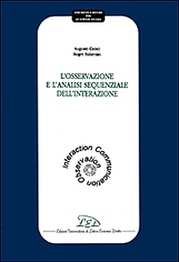 L'osservazione e l'analisi sequenziale dell'interazione - Librerie.coop L'osservazione e l'analisi sequenziale dell'interazione - Librerie.coop