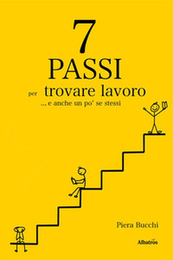7 passi per trovare lavoro... E anche un po' se stessi - Librerie.coop 7 passi per trovare lavoro... E anche un po' se stessi - Librerie.coop