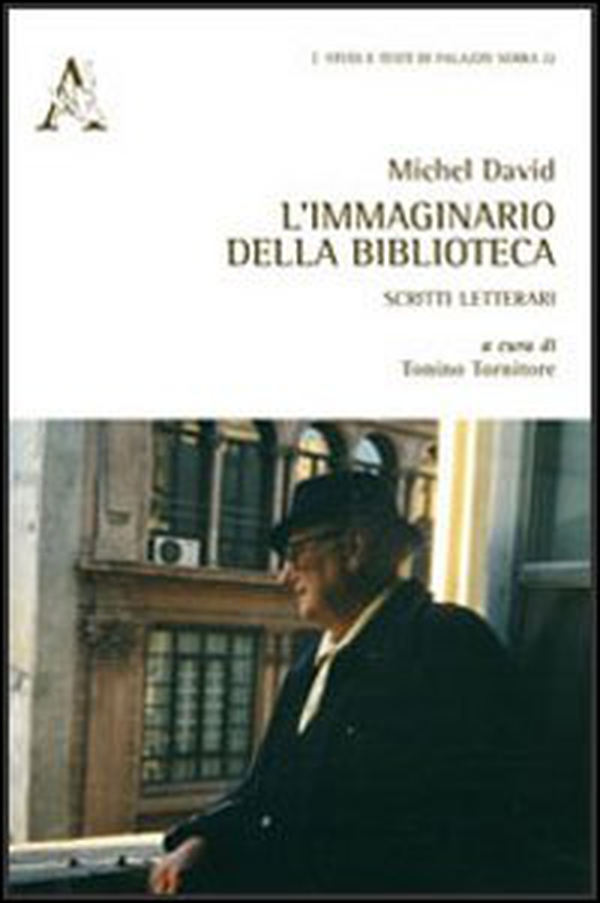Michel David. l'immaginario della biblioteca. Scritti letterari - Librerie.coop Michel David. l'immaginario della biblioteca. Scritti letterari - Librerie.coop