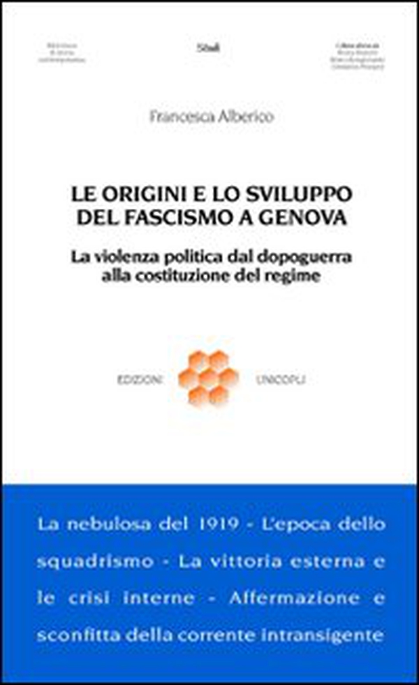 Le origini e lo sviluppo del fascismo a Genova. La violenza politica dal dopoguerra alla costituzione del regime - Librerie.coop Le origini e lo sviluppo del fascismo a Genova. La violenza politica dal dopoguerra alla costituzione del regime - Librerie.coop