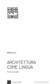Architettura come lingua. Processo e progetto - Librerie.coop