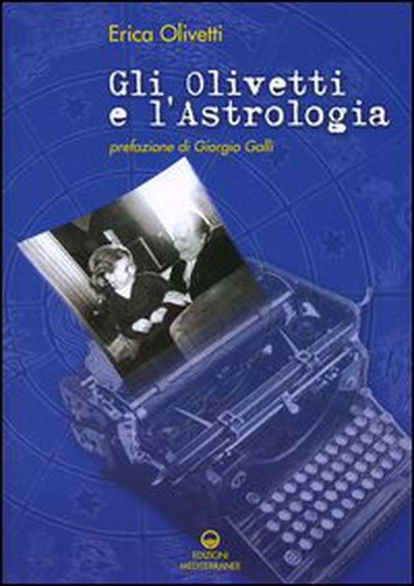 Gli Olivetti e l'astrologia - Librerie.coop Gli Olivetti e l'astrologia - Librerie.coop