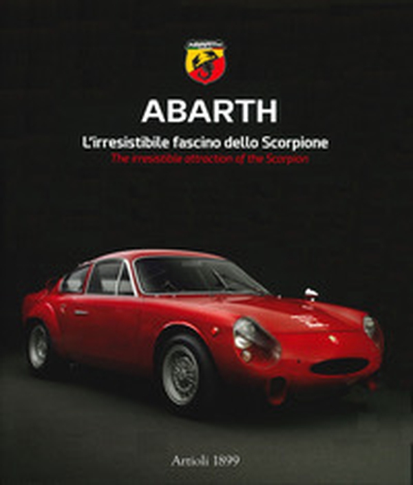 Abarth. L'irresistibile fascino dello scorpione. Ediz. italiana e inglese - Librerie.coop Abarth. L'irresistibile fascino dello scorpione. Ediz. italiana e inglese - Librerie.coop