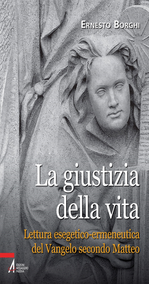 La giustizia della vita. Lettura esegetico-ermeneutica del Vangelo secondo Matteo - Librerie.coop La giustizia della vita. Lettura esegetico-ermeneutica del Vangelo secondo Matteo - Librerie.coop