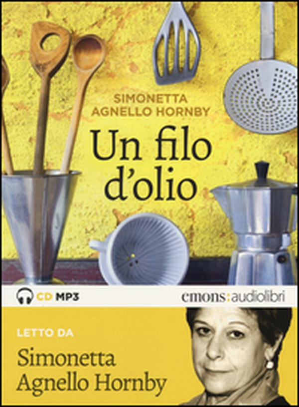 Un filo d'olio letto da Simonetta Agnello Hornby. Audiolibro. CD Audio formato MP3 - Librerie.coop Un filo d'olio letto da Simonetta Agnello Hornby. Audiolibro. CD Audio formato MP3 - Librerie.coop
