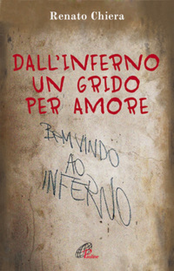 Dall'inferno un grido per amore - Librerie.coop Dall'inferno un grido per amore - Librerie.coop